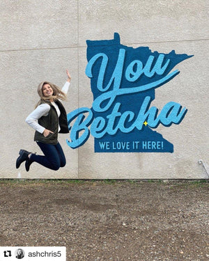 You Betcha We Love It Here - sota clothing
