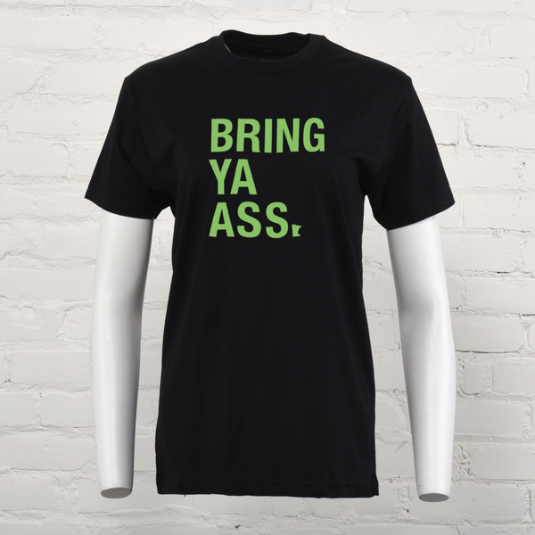 Bring Ya Ass Unisex Tee