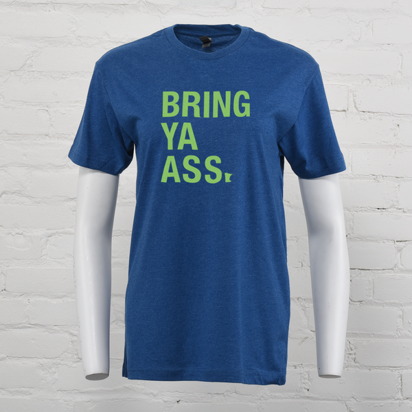 Bring Ya Ass Unisex Tee
