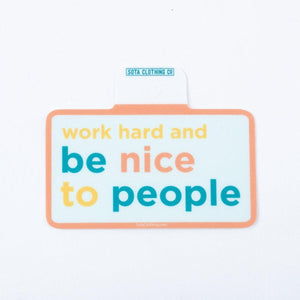 Work Hard Be Nice Sticker - sota clothing